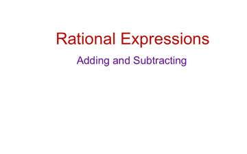 Rational Expressions (Adding And Subtracting Part 2)