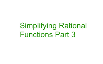 Simplifying Rational Expressions Part 3